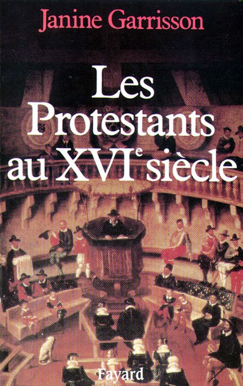 Couverture ebook de Les Protestants au XVIe siècle, de Janine Garrisson