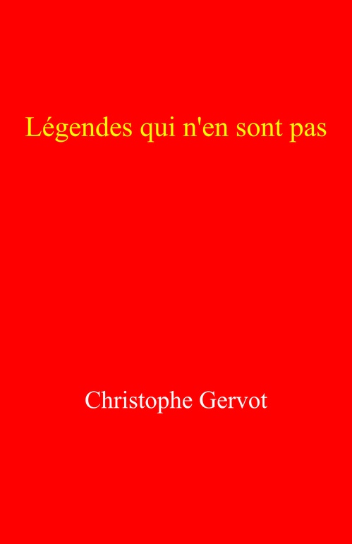 ebook cover of Légendes qui n'en sont pas, by Christophe Gervot