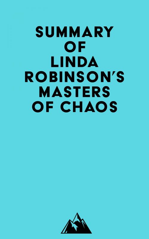 Couverture ebook de Summary of Linda Robinson's Masters of Chaos, de Everest Media