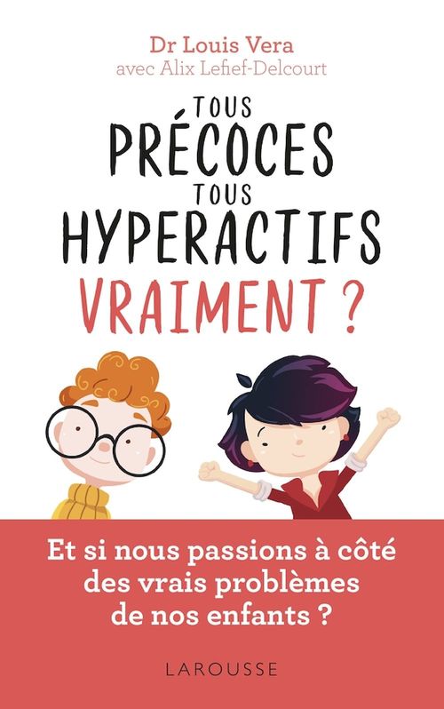 Couverture ebook de Tous précoces, tous hyperactifs ... vraiment ?, de Alix Lefief-Delcourt, Louis Véra
