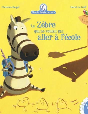 ebook cover of Le Zèbre qui ne voulait pas aller à l'école, by Christine Beigel