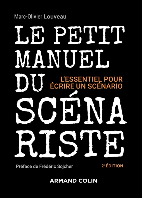 ebook cover of Le petit manuel du scénariste - 2e éd., by Marc-Olivier Louveau