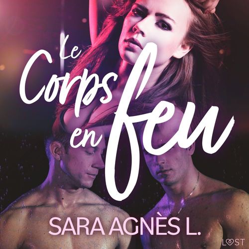Couverture audiobook de Le Corps en feu - Une nouvelle érotique, de Sara Agnes L