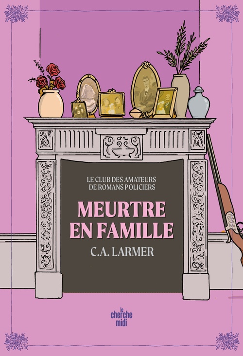 ebook cover of Le Club des amateurs de romans policiers - Tome 06 Meurtre en famille, by C. A. Larmer