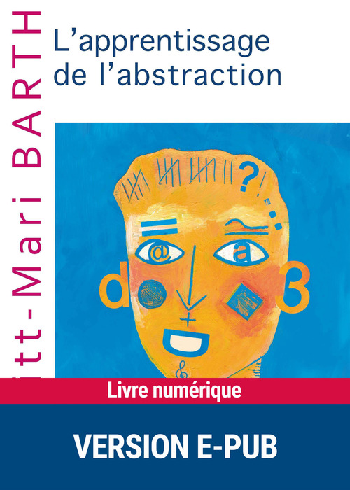 Couverture ebook de Apprentissage de l'abstraction - EPUB, de Britt-Mari Barth