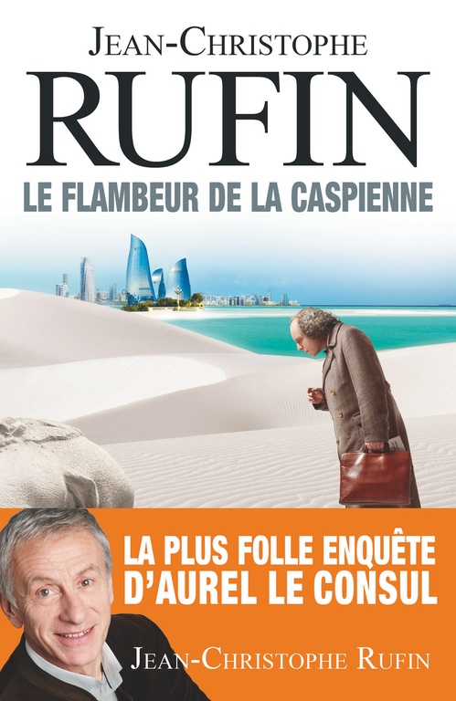 Couverture ebook de Le flambeur de la Caspienne, de Jean-Christophe Rufin