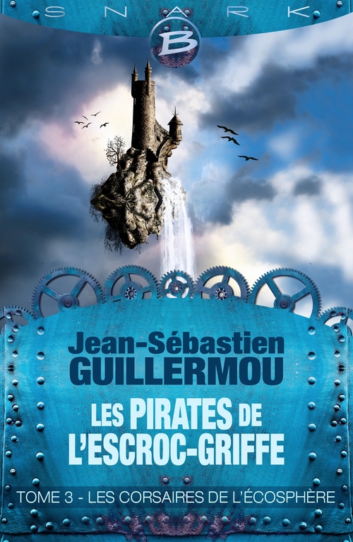 ebook cover of Les Pirates de L'Escroc-Griffe, T3 : Les Corsaires de l'écosphère, by Jean-sébastien Guillermou