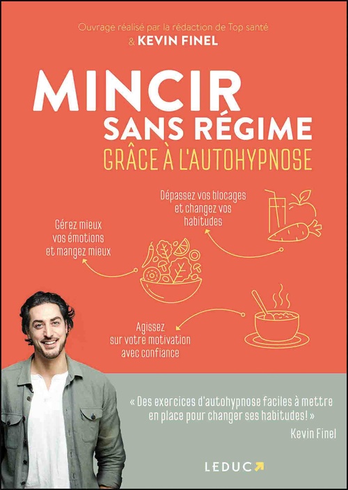 Couverture ebook de Mincir sans régime grâce à l'autohypnose, de Kevin Finel, En collaboration avec la rédaction de Top Santé