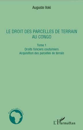 ebook cover of Le droit des parcelles de terrain au Congo (Tome 1), by Auguste Iloki