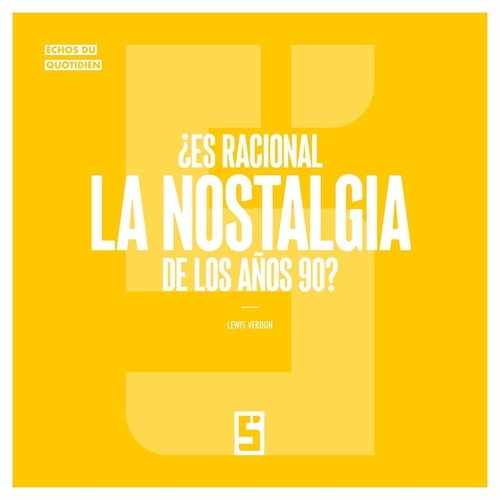 Couverture ebook de ¿Es racional la nostalgia de los años 90 ?, de Lewis Verdun