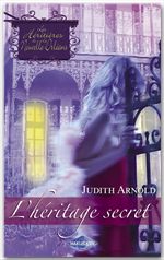 Couverture ebook de L'héritage secret (Saga Les Héritières de la Nouvelle-Orléans vol. 1), de Judith Arnold