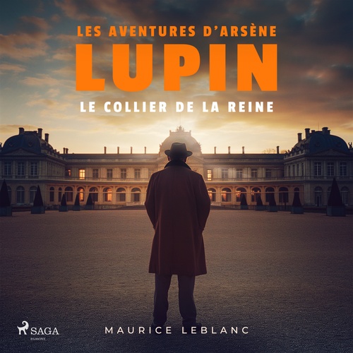Couverture audiobook de Le Collier de la reine - Les aventures d'Arsène Lupin, de Maurice Leblanc