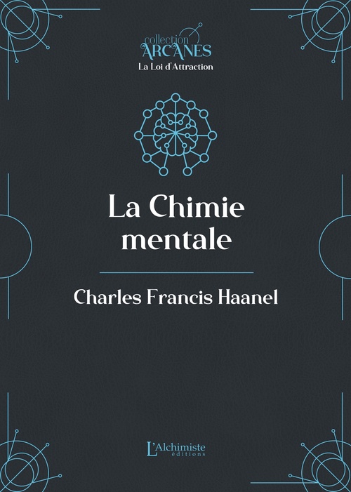 ebook cover of La Chimie mentale (la Loi d'attraction), by Charles F. Haanel, Lionel Cruzille (trad.)