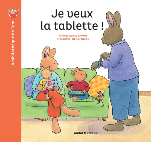 ebook cover of Je veux la tablette !, by Marie-Aline Bawin, Elisabeth de Lambilly
