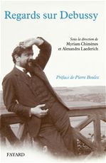 Couverture ebook de Regards sur Debussy, de Myriam Chimènes, Alexandra Laederich
