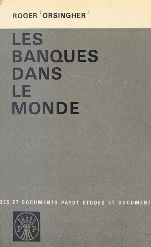 Couverture ebook de Les banques dans le monde, de Roger Orsingher