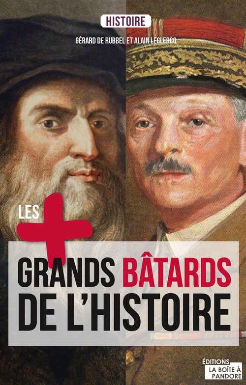 ebook cover of Les plus grands bâtards de l'Histoire, by Alain Leclercq, Gérard de Rubbel
