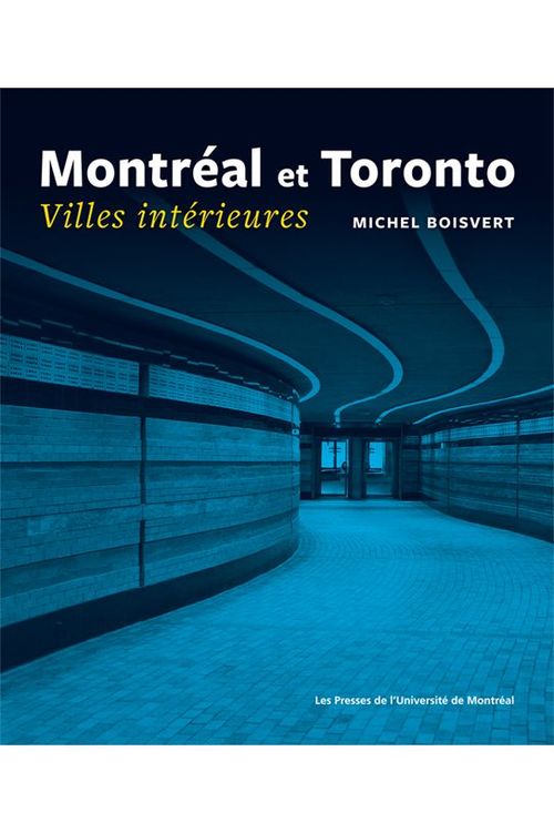 ebook cover of Montréal et Toronto. Villes intérieures, by Boisvert Michel