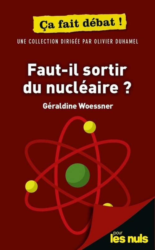 Couverture ebook de Faut-il sortir du nucléaire ? Pour les Nuls ça fait débat, de Olivier Duhamel, Géraldine Woessner