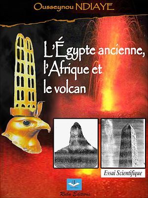 ebook cover of L'Égypte ancienne, l'Afrique et le volcan, by Ousseynou Ndiaye