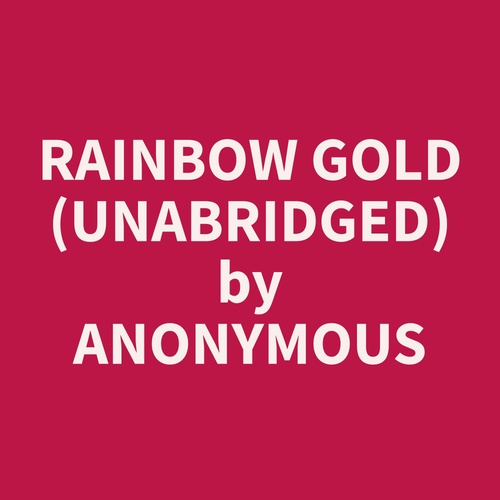 audiobook cover of Rainbow Gold (Unabridged), by Anonymous  Anonymous