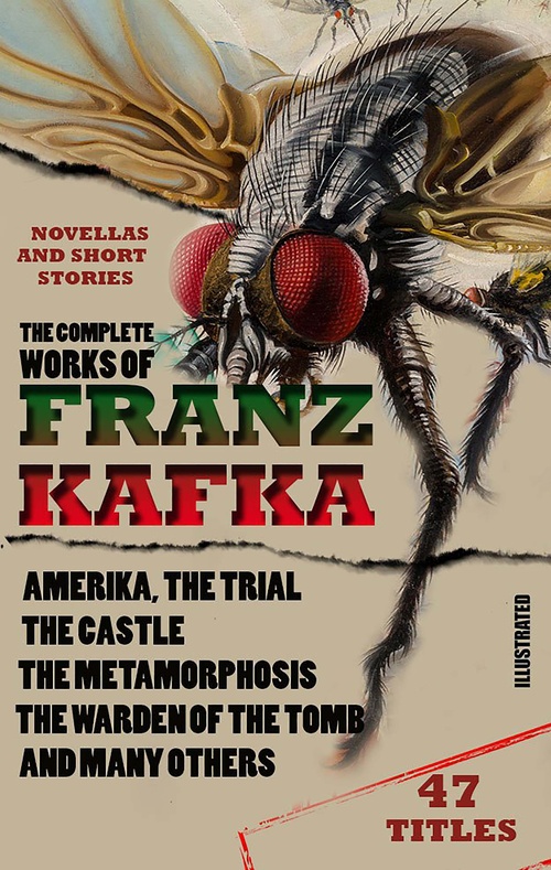 ebook cover of The Complete Works of Franz Kafka. Novels, Novellas and Short Stories (47 Titles). Illustrated, by Franz Kafka