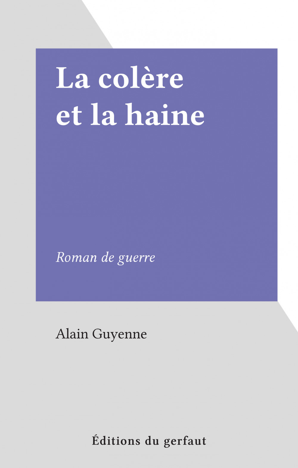 Couverture ebook de La colère et la haine, de Alain Guyenne