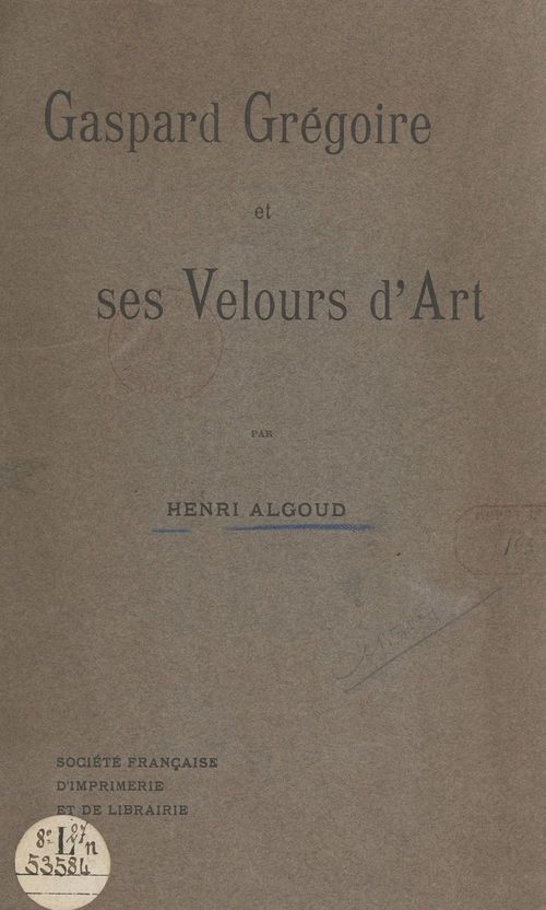 Couverture ebook de Gaspard Grégoire et ses velours d'art, de Henri Algoud