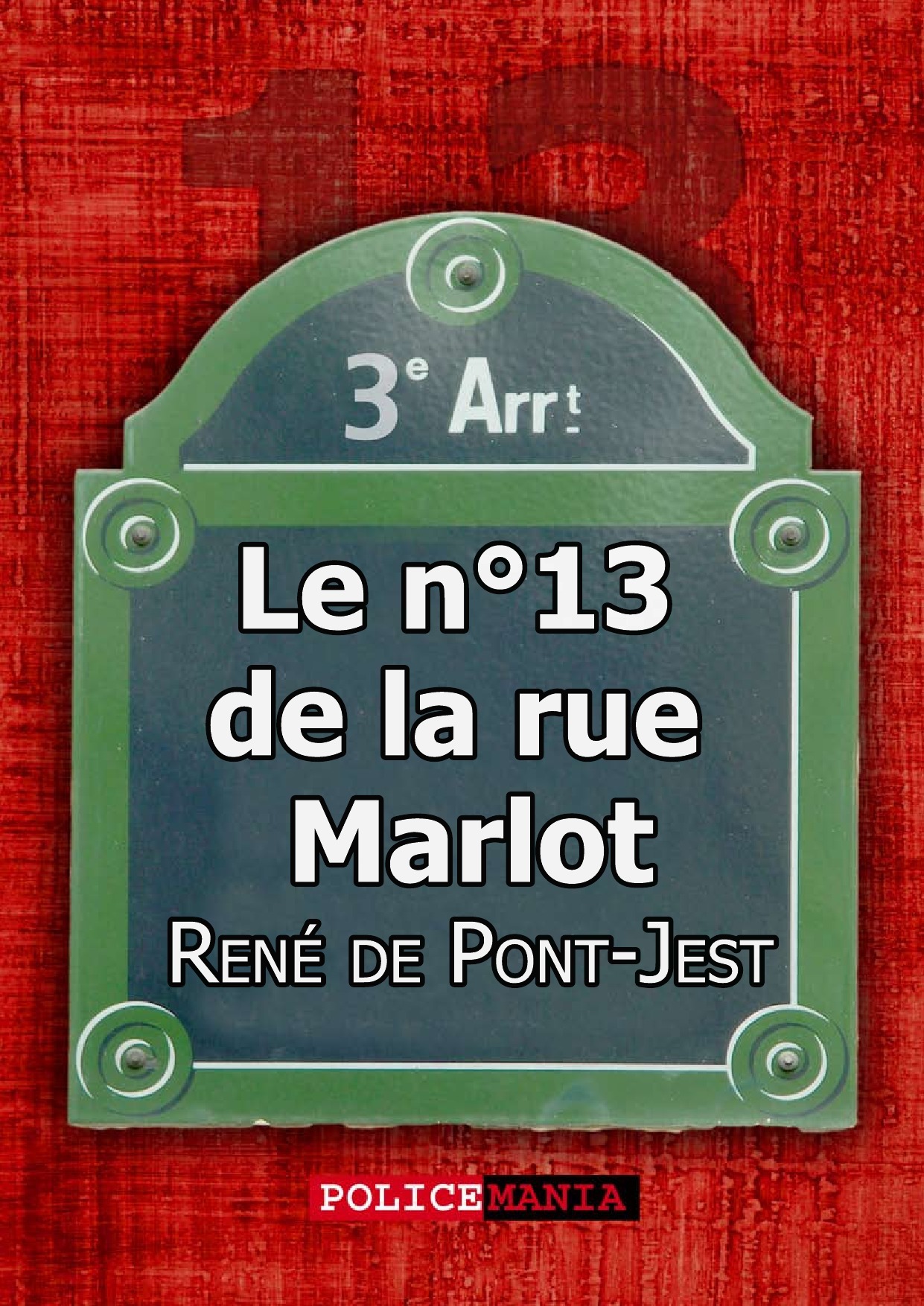 ebook cover of Le n°13 de la rue Marlot, by Rene De Pont-Jest