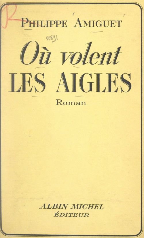ebook cover of Où volent les aigles, by Philippe Amiguet