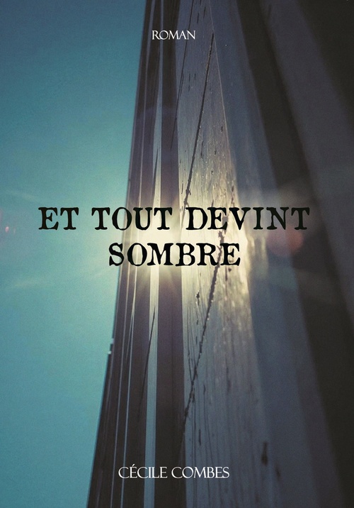 Couverture ebook de Et tout devint sombre, de Cécile Combes