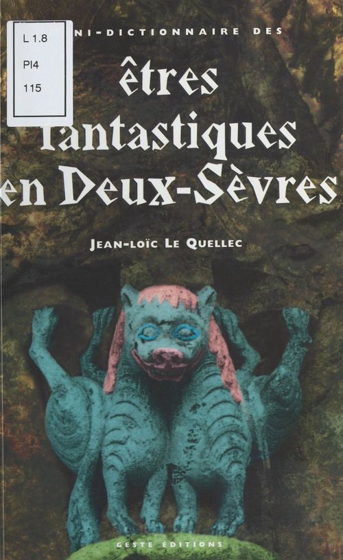 ebook cover of Mini-dictionnaire des êtres fantastiques des Deux-Sèvres, by Jean-Loic Le Quellec