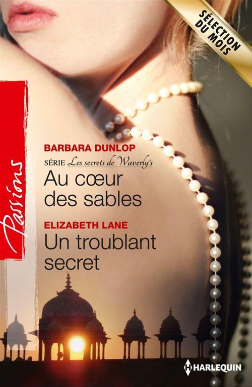 ebook cover of Au coeur des sables - Un troublant secret, by Barbara Dunlop, Elizabeth Lane