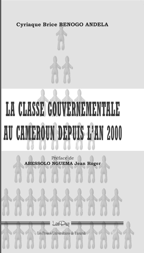 ebook cover of La classe gouvernementale au Cameroun depuis l'an 2000, by Benogo Andela Cyriaque Brice