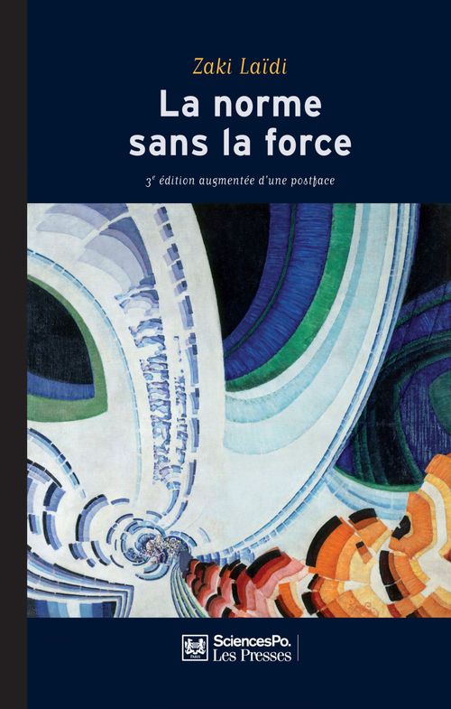 Couverture ebook de La norme sans la force 3e édition, de Zaki Laïdi