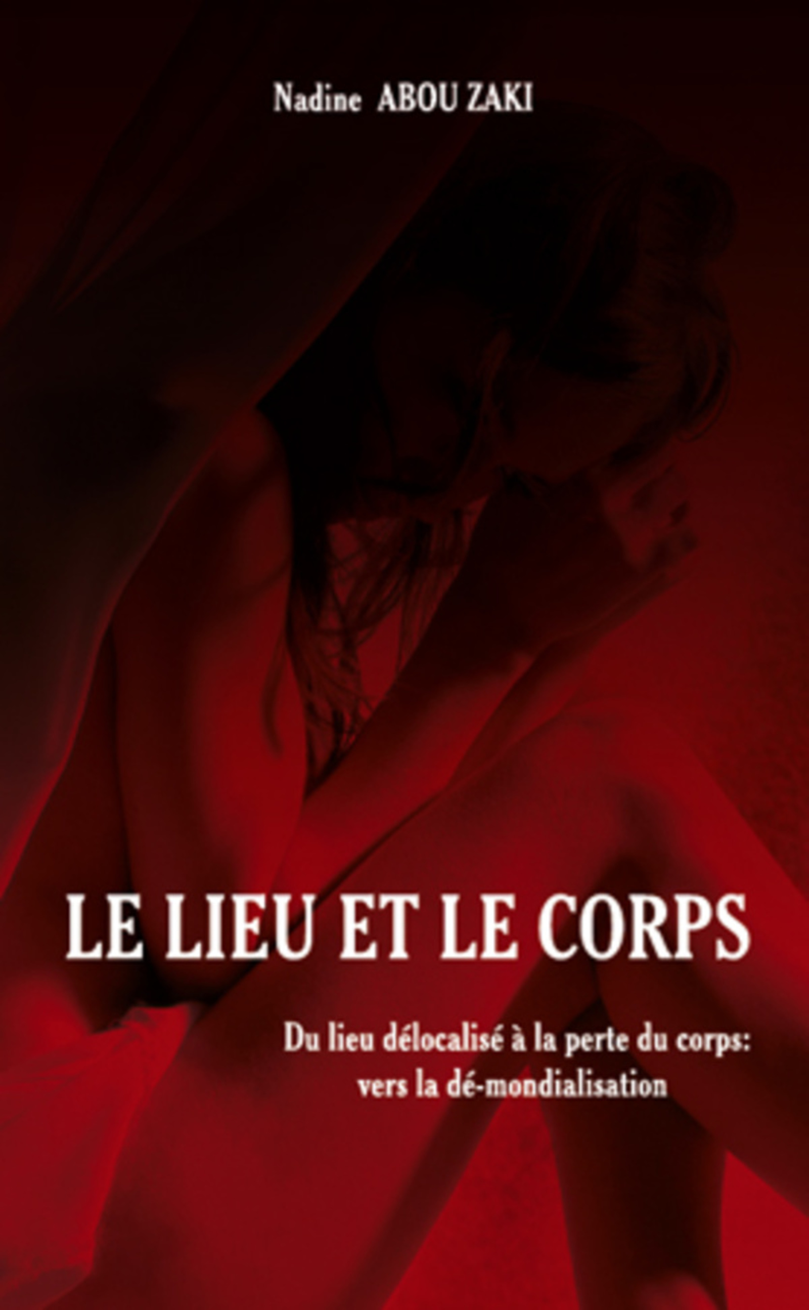 Couverture ebook de Le lieu et le corps, de Nadine Abou zaki