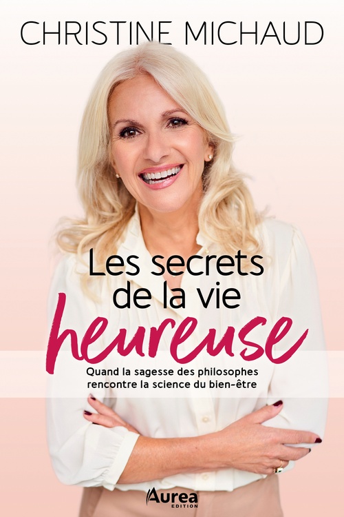 ebook cover of Les secrets de la vie heureuse, by Christine Michaud