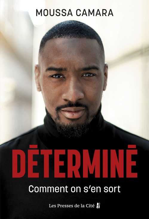 ebook cover of Déterminé - Comment trouver la force de vaincre, by Moussa Camara