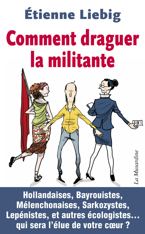 ebook cover of Comment draguer la militante, by Etienne Liébig