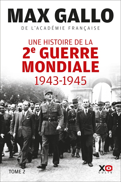 Couverture ebook de Une histoire de la Deuxième Guerre mondiale - 1943 - 1945 - Tome 2, de Max Gallo