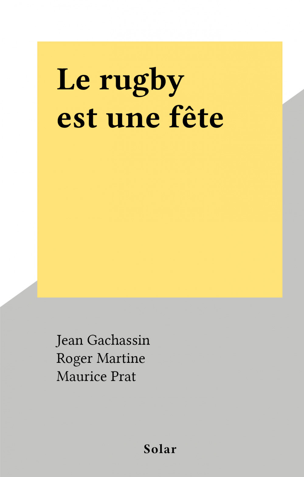 Couverture ebook de Le rugby est une fête, de Jean Gachassin