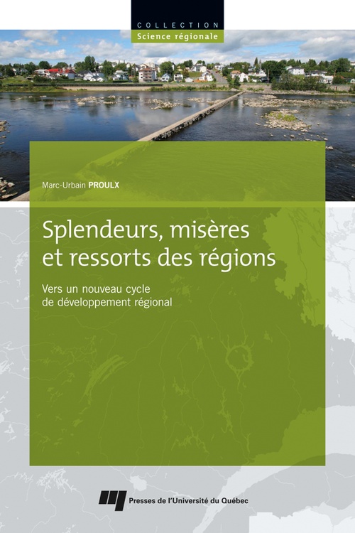 Couverture ebook de Splendeurs, misères et ressorts des régions, de Marc-urbain Proulx
