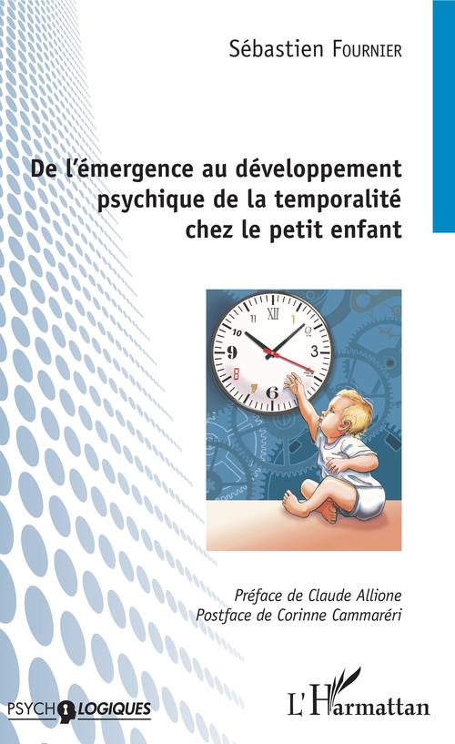 ebook cover of De l'émergence au développement psychique de la temporalité chez le petit enfant, by Sebastien Fournier