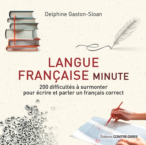 Couverture ebook de Langue française minute - 200 difficultés à surmonter pour écrire et parler un français correct, de Delphine Gaston-Sloan