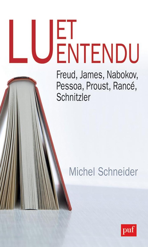 ebook cover of Lu et entendu : Freud, James, Nabokov, Pessoa, Proust, Rancé, Schnitzler, by Michel Schneider