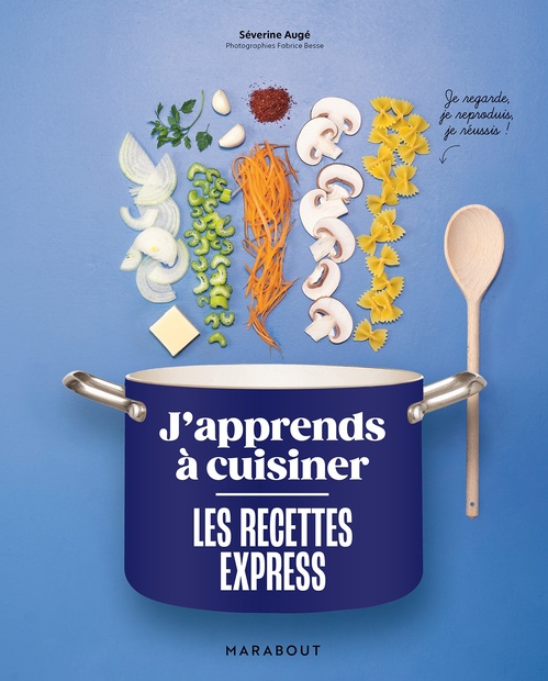 ebook cover of J'apprends à cuisiner - Les recettes express, by Séverine Augé, Fabrice Besse
