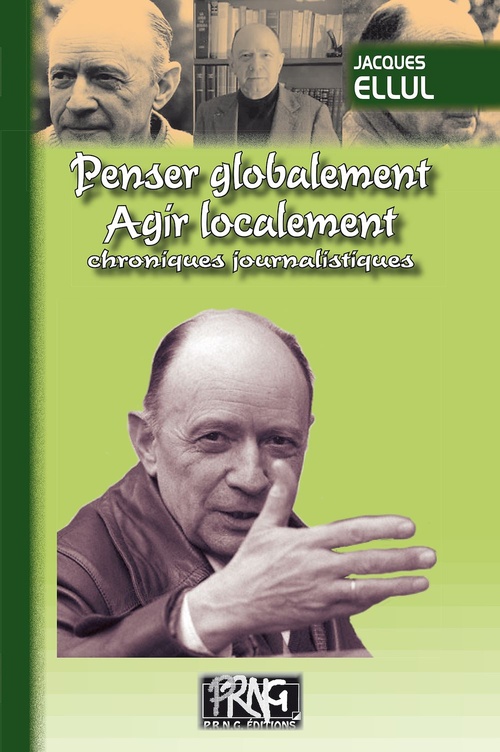 ebook cover of Penser globalement, agir localement, by Jacques Ellul