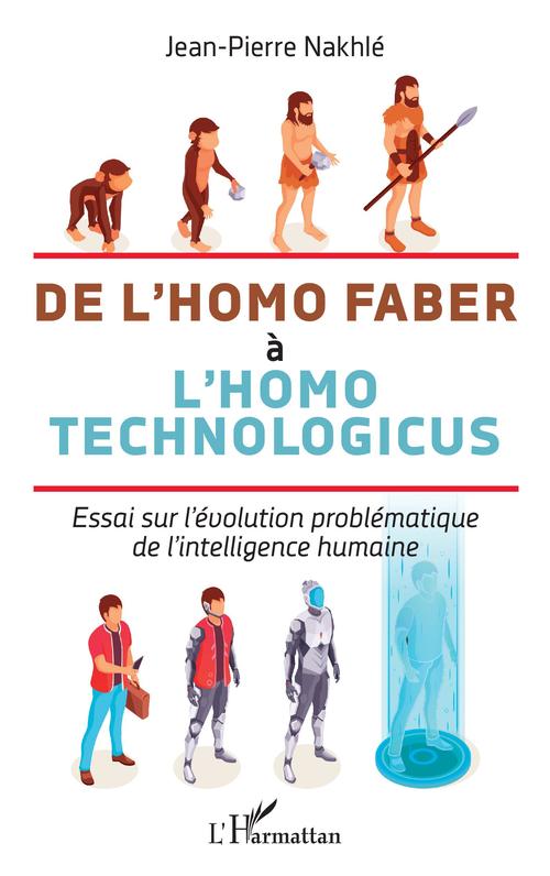 Couverture ebook de De l'homo faber à l'homo technologicus, de Jean-Pierre Nakhlé