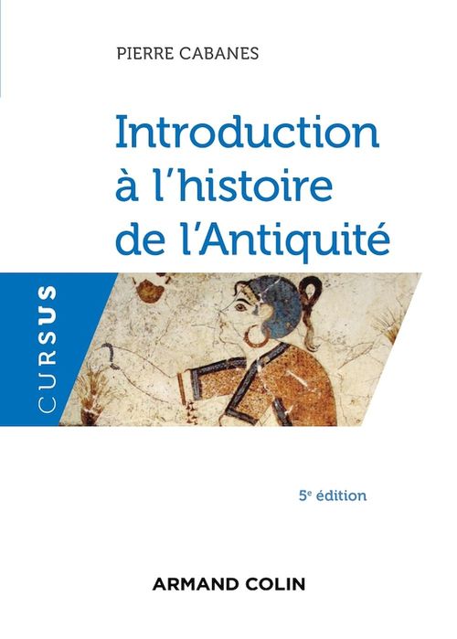 ebook cover of Introduction à l'histoire de l'Antiquité - 5e éd., by Pierre Cabanes