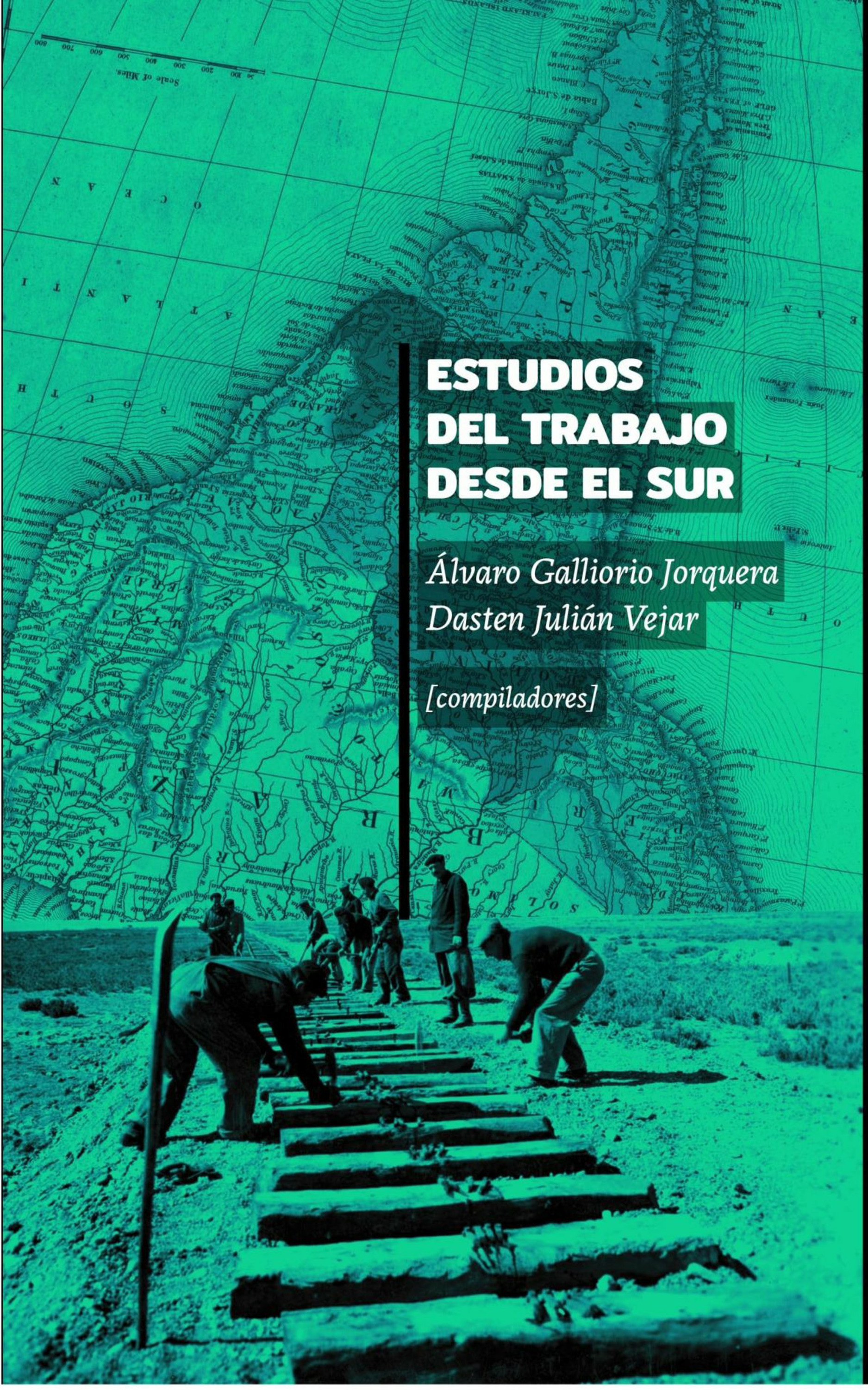 ebook cover of Estudios del Trabajo desde el Sur. Volumen I, by Alvaro Galliorio Jorquera, Julian Dasten Vejar